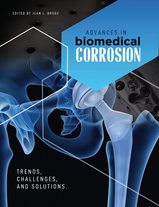 Book cover for Advances in Biomedical Corrosion: Trends, Challenges, and Solutions