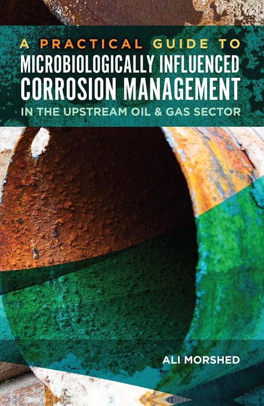 Book cover for A Practical Guide to Microbiologically Influenced Corrosion Management in the Upstream Oil and Gas Sector